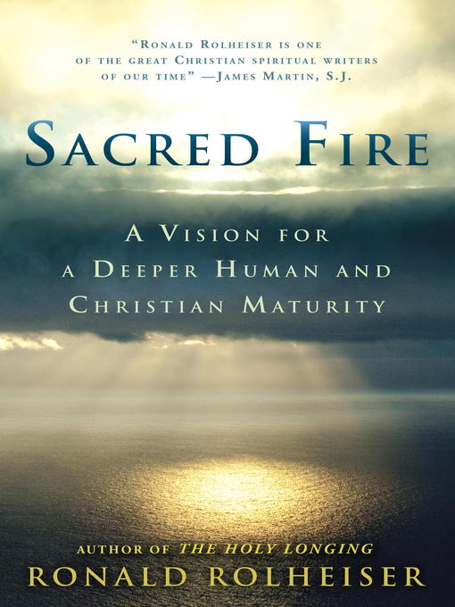 Title details for Sacred Fire by Ronald Rolheiser - Available